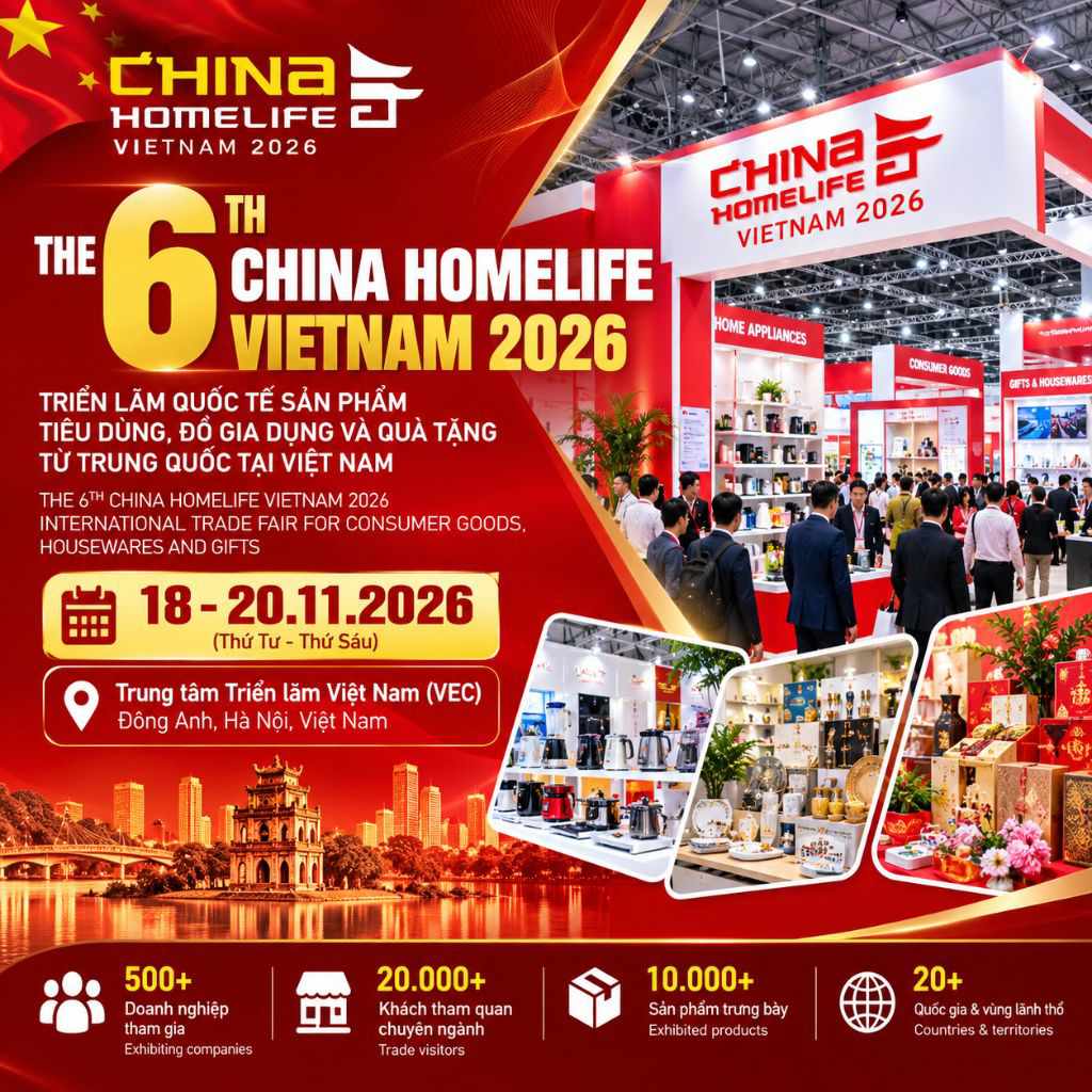 China Homelife Vietnam 2026 | Triển lãm tại VEC Hà Nội